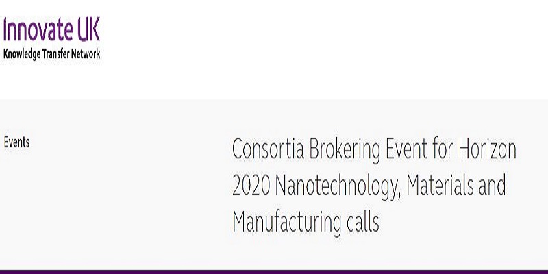 Consortia Brokering Event for Horizon 2020 Nanotechnology, Materials and Manufacturing calls - Londra, 4 giugno 2019