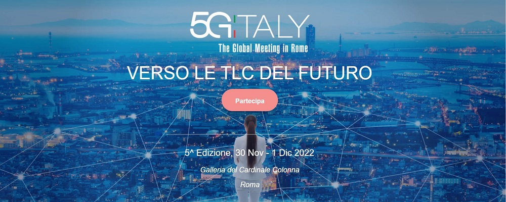 5G Italy 2022: verso le TLC del futuro - Roma e online, 30 novembre-1 dicembre 2022
