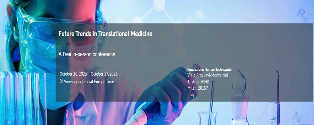 Future Trends in Translational Medicine - Milano, 26/27 ottobre 2023